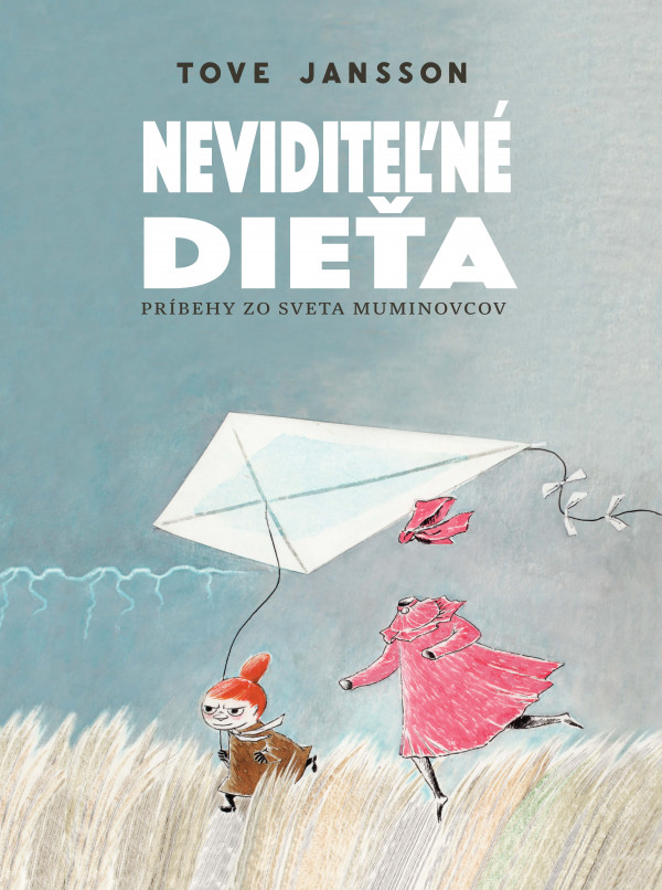 Tove Jansson: NEVIDITEĽNÉ DIEŤA