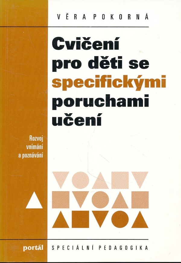 Věra Pokorná: CVIČENÍ PRO DĚTI SE SPECIFICKÝMI PORUCHAMI UČENÍ