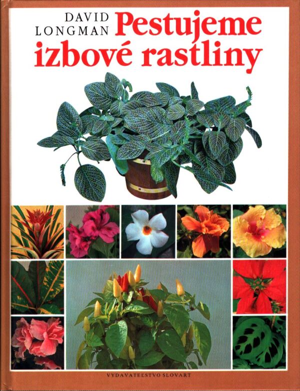 David Longman: PESTUJEME IZBOVÉ RASTLINY