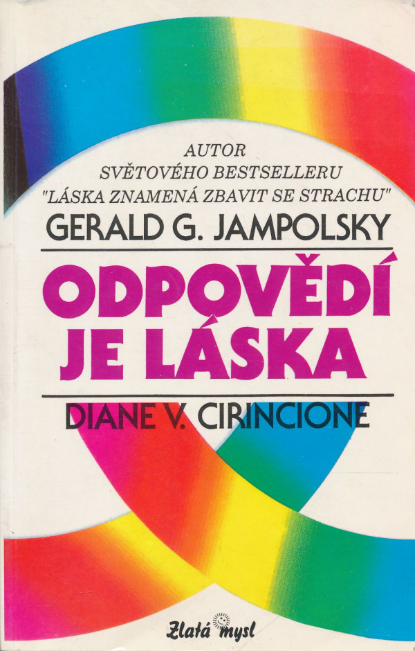 Gerald G. Jampolsky, Diane V. Cirincione: Odpovědí je láska