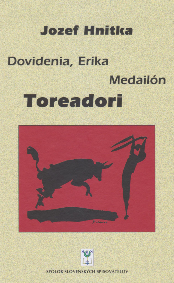 Jozef Hnitka: DOVIDENIA, ERIKA, MEDAILÓN, TOREADORI