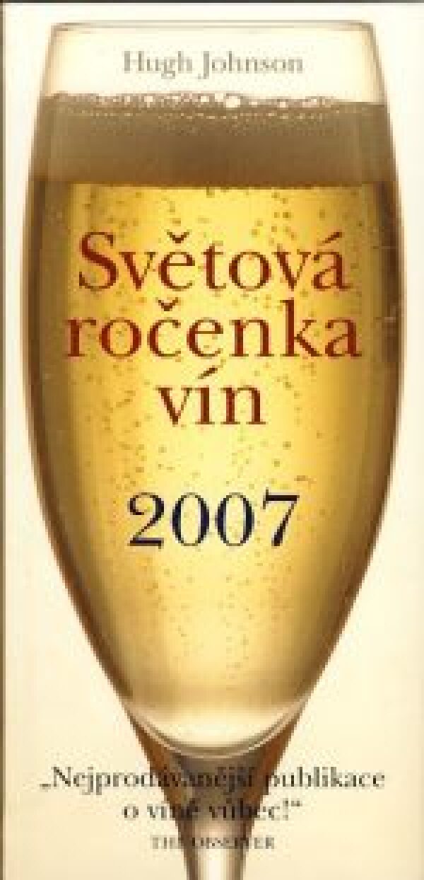 Hugh Johnson: SVĚTOVÁ ROČENKA VÍN 2007