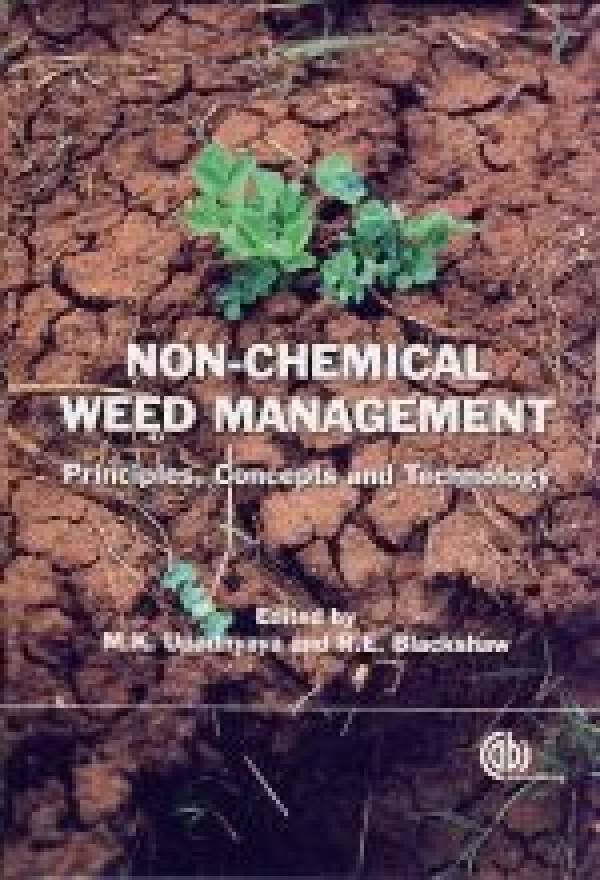 M. K. Upadhyaya, R. E. Blackshaw: NON - CHEMICAL WEED MANAGEMENT