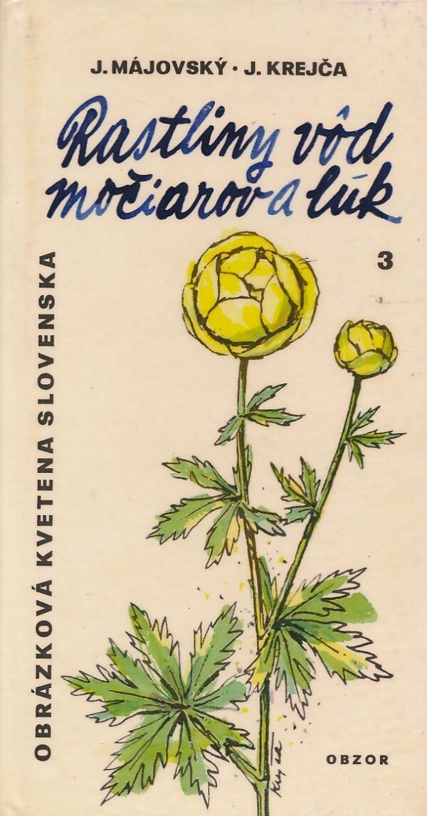 J. Májovský, F. Činčura, V. Feráková, L. Šomšák: RASTLINY VÔD, MOČIAROV A LÚK 3