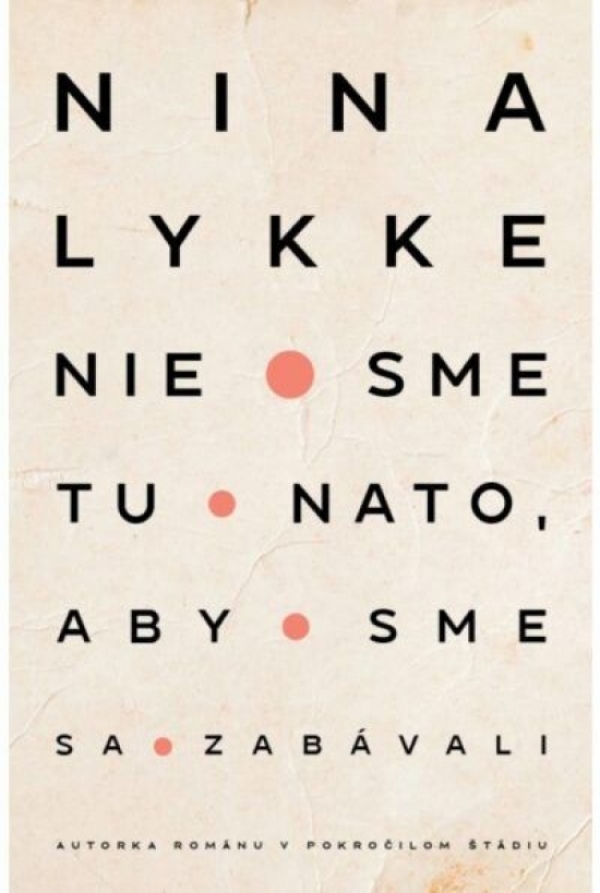 Nina Lykke: NIE SME TU NATO, ABY SME SA ZABÁVALI