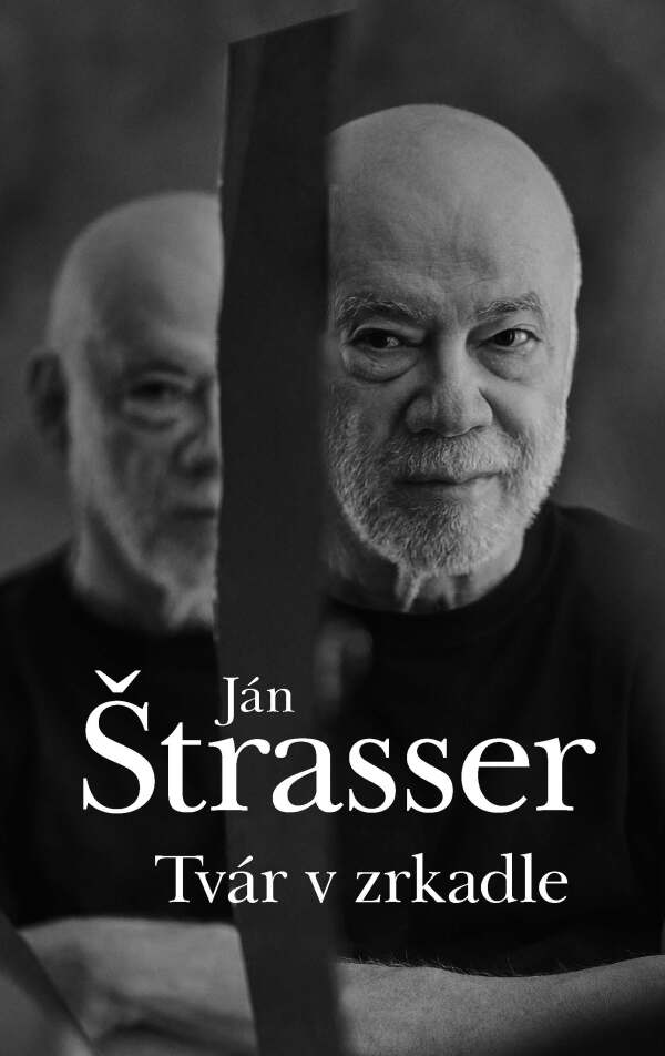 Ján Štrasser: TVÁR V ZRKADLE