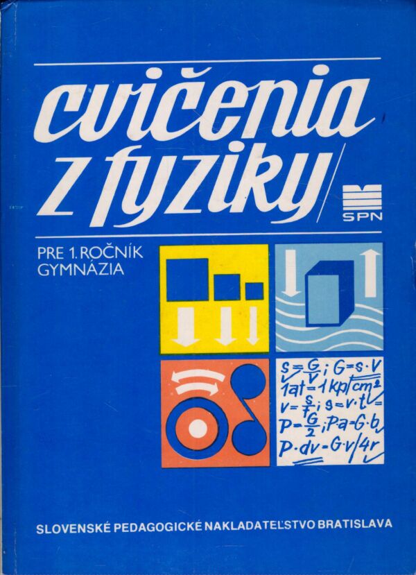 Josef Fuka, Martin Šolc, Alois Kleveta: CVIČENIA Z FYZIKY PRE 1. ROČNÍK GYMNÁZIA