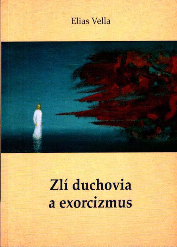 Elias Vella: ZLÍ DUCHOVIA A EXORCIZMUS
