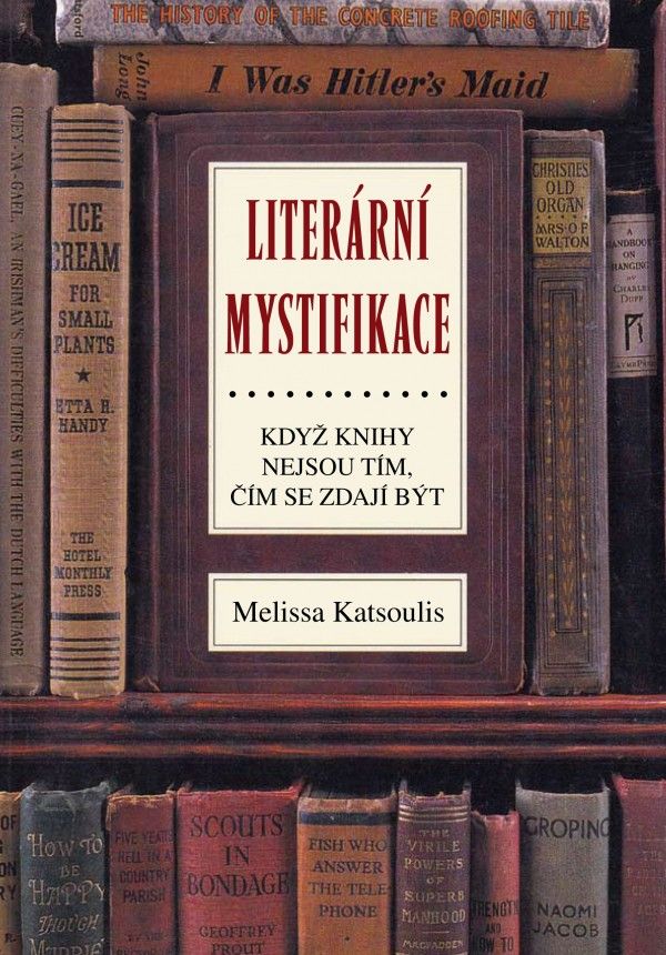 Melissa Katsoulisová: LITERÁRNÍ MYSTIFIKACE