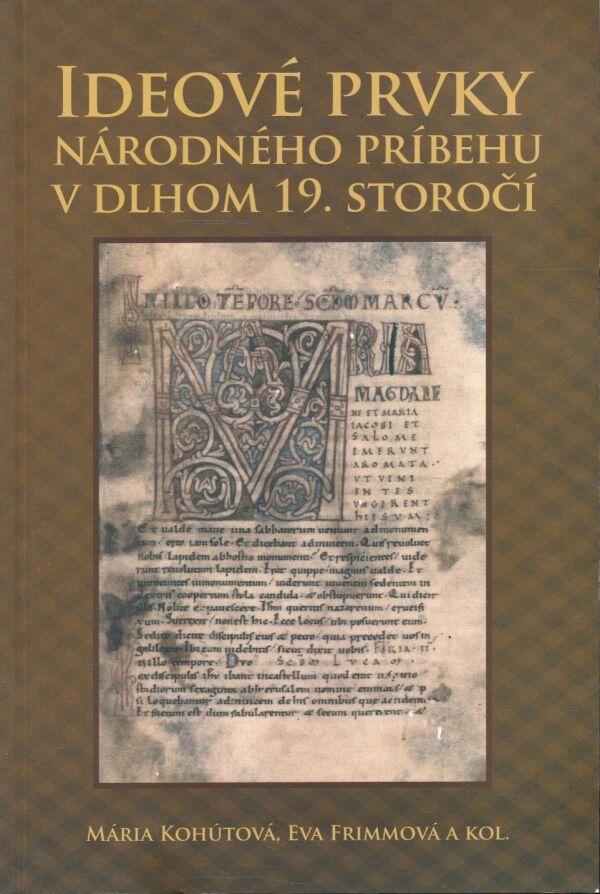 M. Kohútová, E. Frimmová: IDEOVÉ PRVKY NÁRODNÉHO PRÍBEHU V DLHOM 19. STOROČÍ