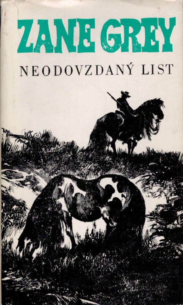 Zane Grey: NEODOVZDANÝ LIST