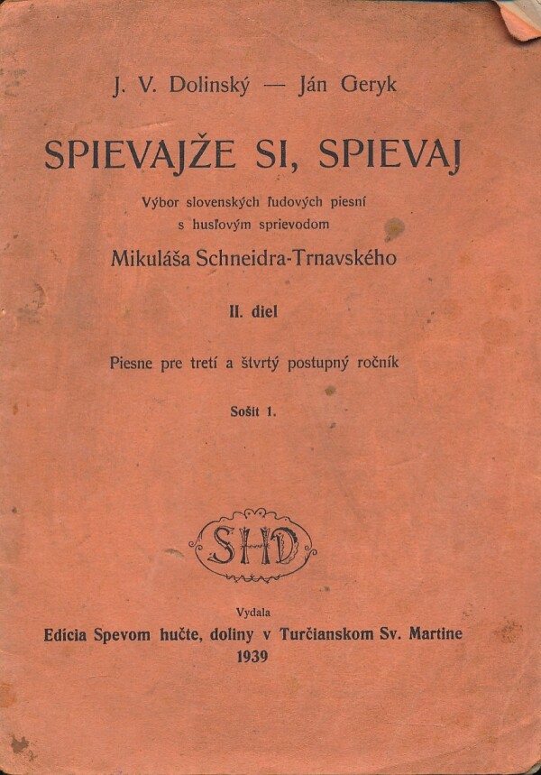 J.V. Dolinský, Ján Geryk: SPIEVAJŽE SI, SPIEVAJ I.-III.