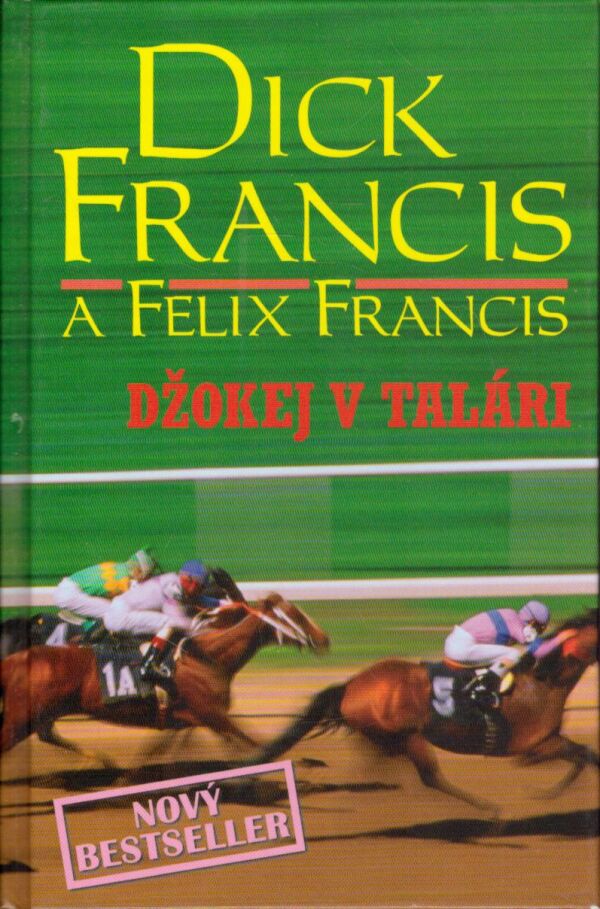 Dick Francis, Felix Francis: DŽOKEJ V TALÁRI