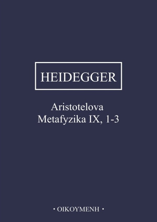 Martin Heidegger: ARISTOTELOVA METAFYZIKA IX. 1-3