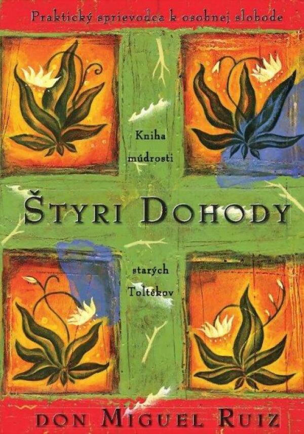 Don Miguel Ruiz: ŠTYRI DOHODY