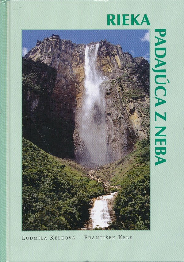 Ľudmila Keleová, František Kele: RIEKA PADAJÚCA Z NEBA