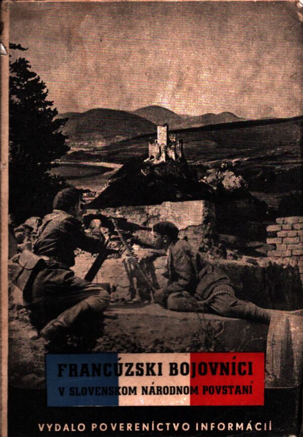 Pim Dulová, Vladimír Jeršov: FRANCÚZSKI BOJOVNÍCI V SLOVENSKOM NÁRODNOM POVSTANÍ