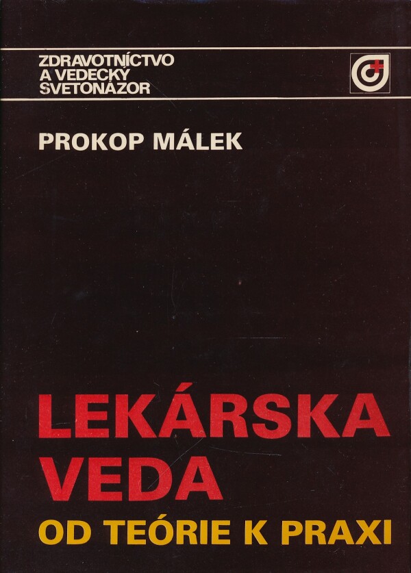 Prokop Málek: LEKÁRSKA VEDA OD TEÓRIE K PRAXE