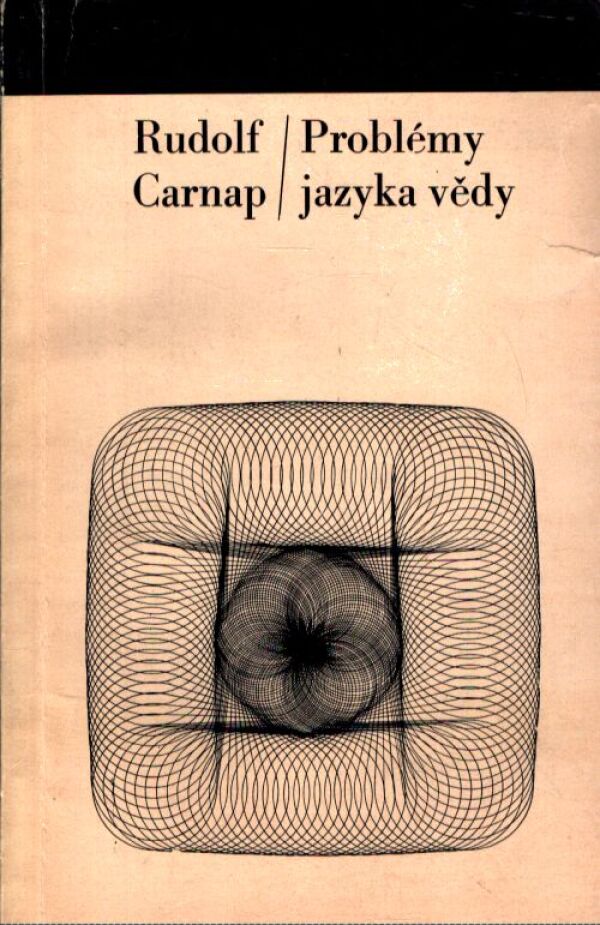 Rudolf Carnap: PROBLÉMY JAZYKA VĚDY