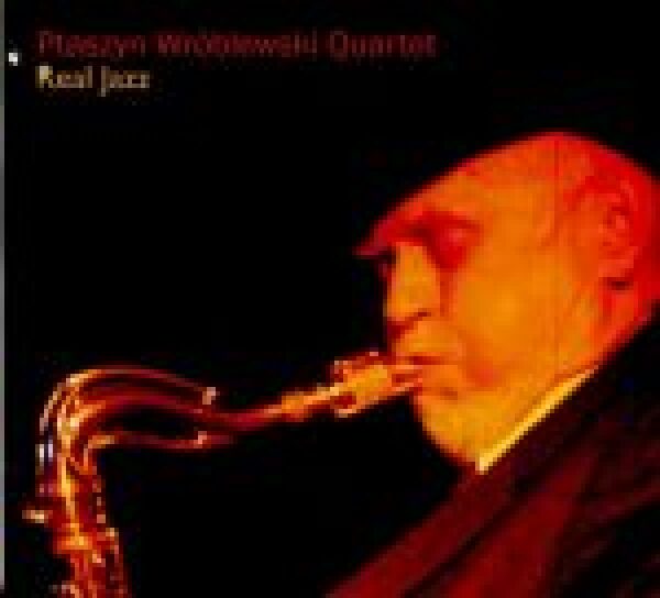 Wroblewski Quartet Ptaszyn: REAL JAZZ