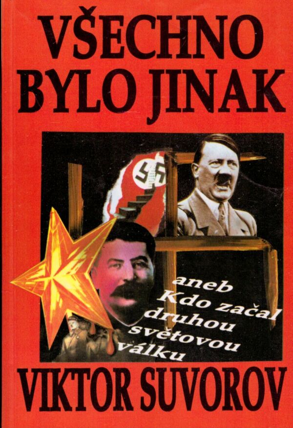 Viktor Suvorov: VŠECHNO BYLO JINAK