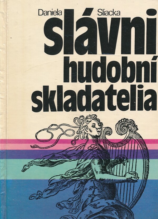 Daniela Sliacka: SLÁVNI HUDOBNÍ SKLADATELIA