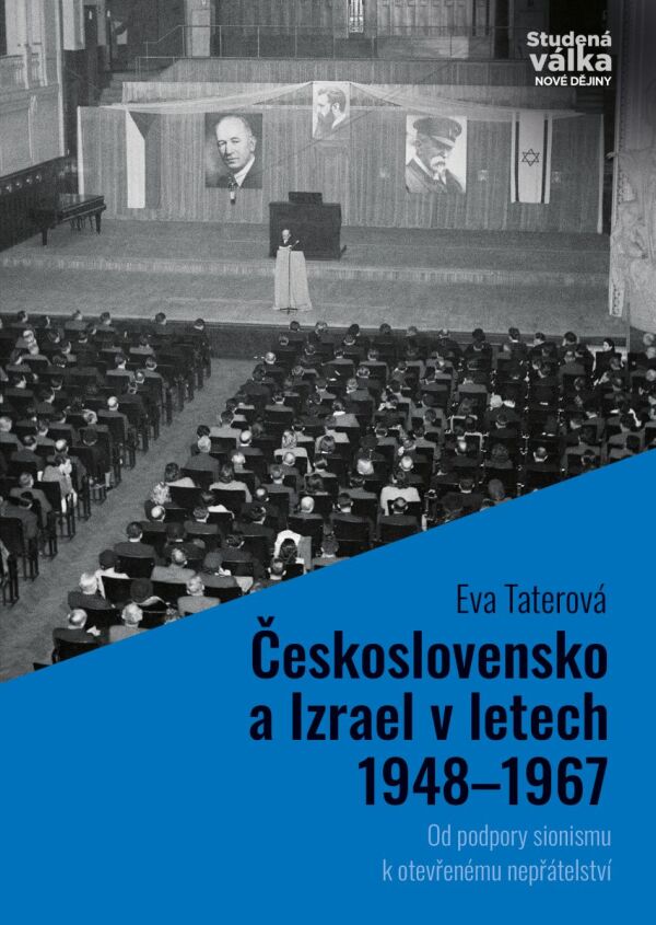 Eva Taterová: ČESKOSLOVENSKO A IZRAEL V LETECH 1948-1967