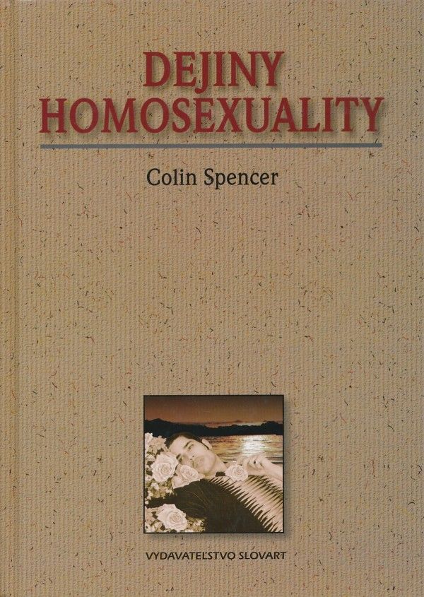 Colin Spencer: DEJINY HOMOSEXUALITY