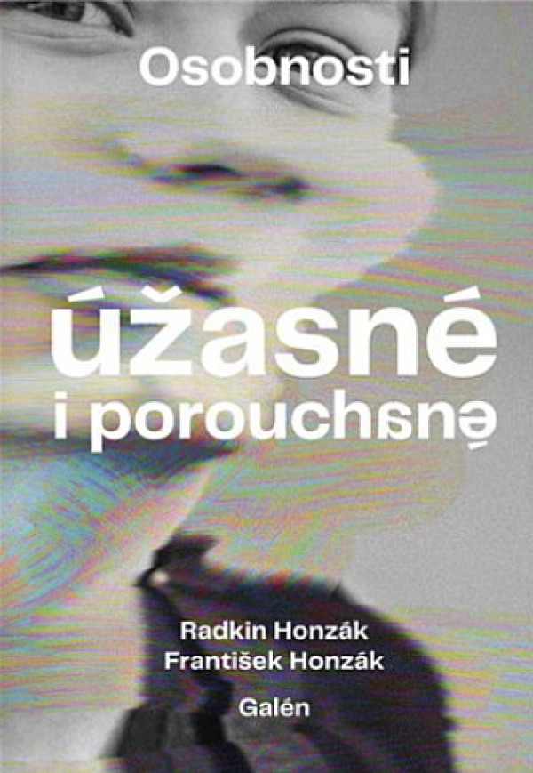 Radkin Honzák, František Honzák: OSOBNOSTI ÚŽASNÉ I POROUCHANÉ