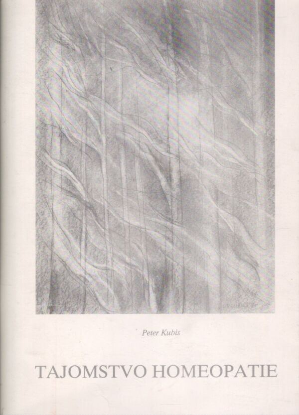 Peter Kubis: TAJOMSTVO HOMEOPATIE