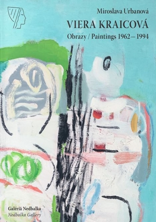 Miroslava Urbanová: VIERA KRAICOVÁ - OBRAZY/PAINTINGS 1962-1994