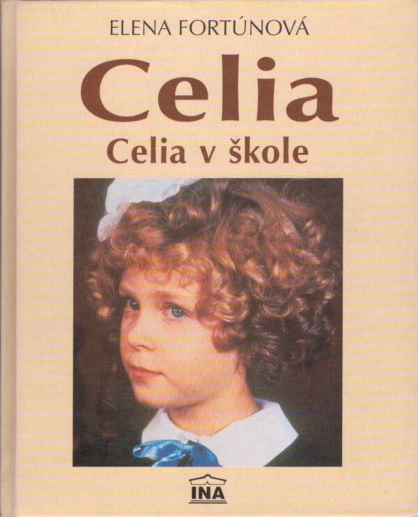 Elena Fortúnová: CELIA - CELIA V ŠKOLE