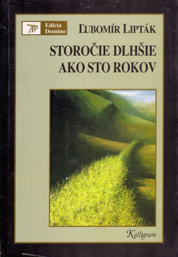 Ľubomír Lipták: STOROČIE DLHŠIE AKO STO ROKOV