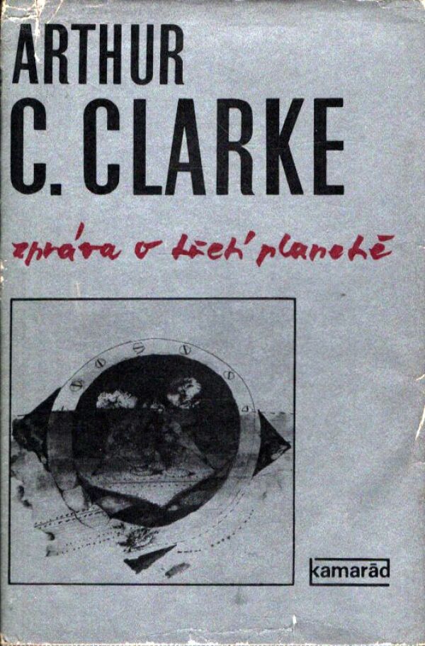 Arthur C. Clarke: ZPRÁVA O TŘETÍ PLANETĚ