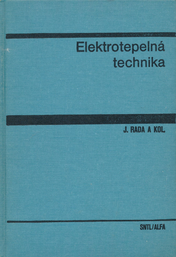 Josef Rada a kol.: Elektrotepelná technika