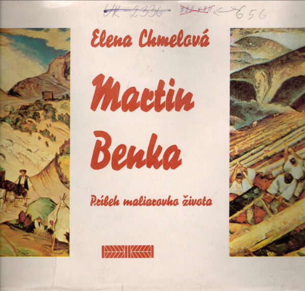 Elena Chmelová: MARTIN BENKA - PRÍBEH MALIAROVHO ŽIVOTA