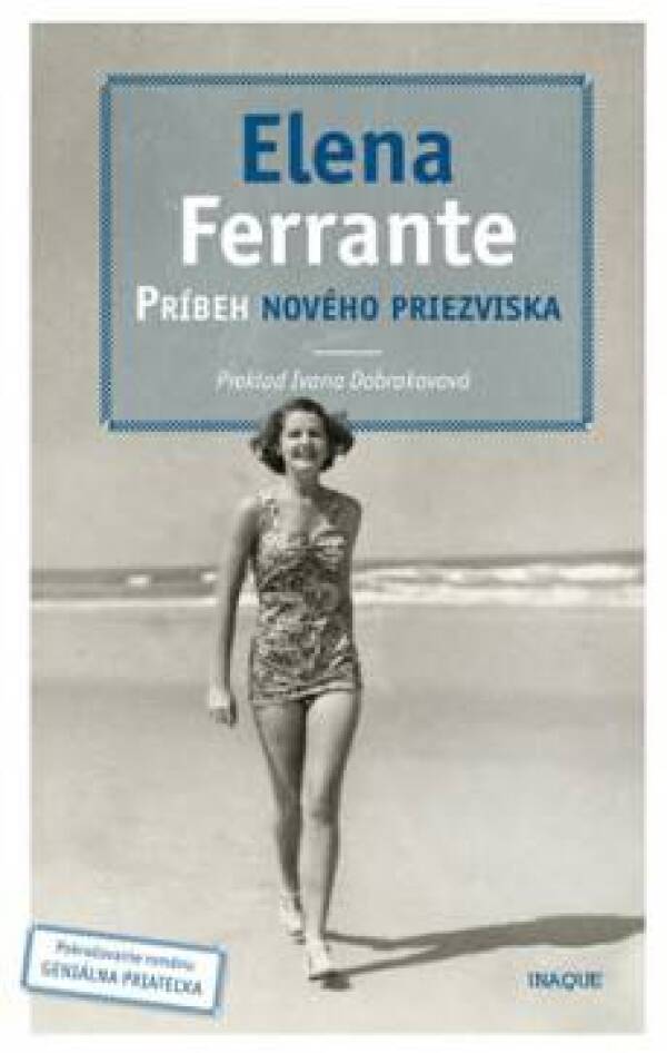 Elena Ferrante: PRÍBEH NOVÉHO PRIEZVISKA