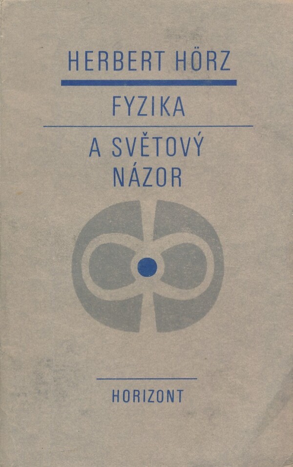 Herbert Hörz: FYZIKA A SVĚTOVÝ NÁZOR