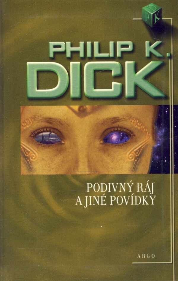 Philip Dick: PODIVNÝ RÁJ A JINÉ POVÍDKY