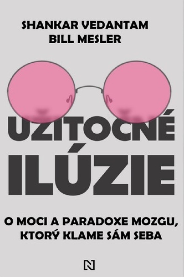 Shankar Vedantam, Bill Mesler: UŽITOČNÉ ILÚZIE