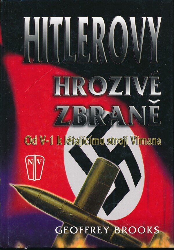 Geoffrey Brooks: HITLEROVY HROZIVÉ ZBRANĚ