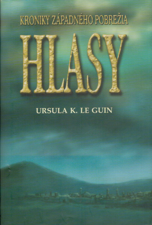 Guin Ursula K. Le: HLASY - KRONIKY ZÁPADNÉHO POBREŽIA