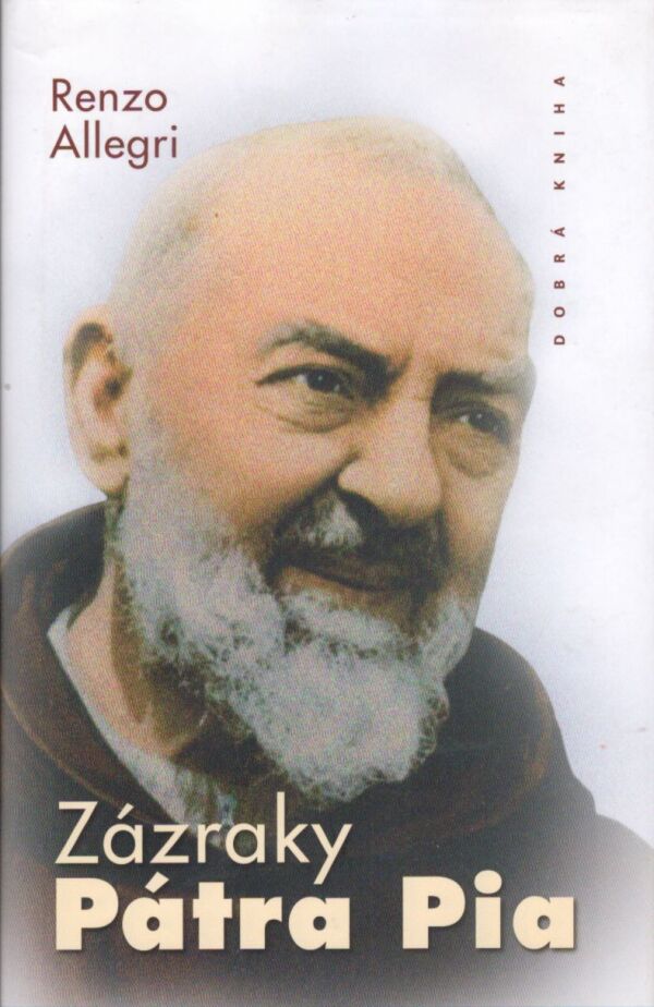 Renzo Allegri: ZÁZRAKY PÁTRA PIA