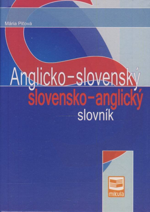 Mária Piťová: SLOVNÍK ANGLICKO-SLOVENSKÝ SLOVENSKO-ANGLICKÝ