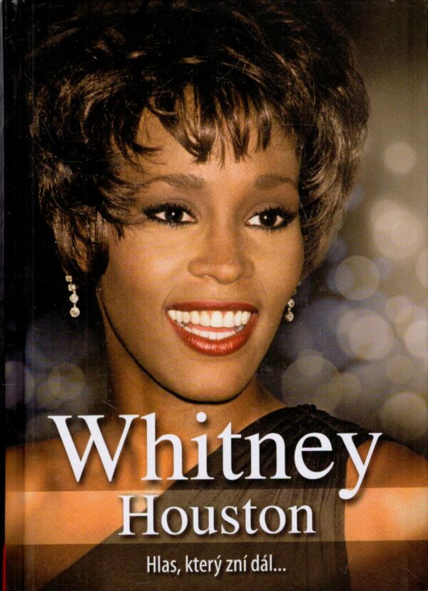 Ľuboš Nečas: WHITNEY HOUSTON - HLAS, KTERÝ ZNÍ DÁL...