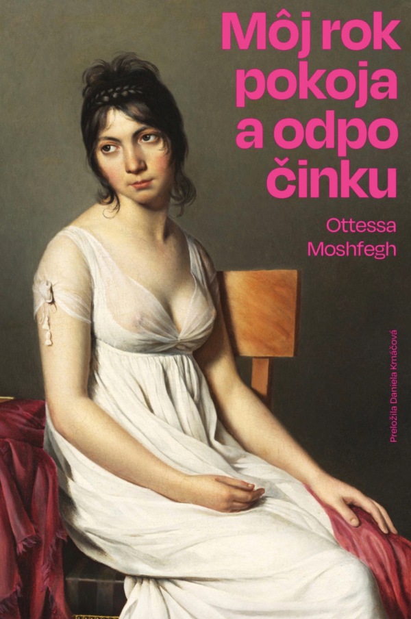 Ottessa Moshfegh: MÔJ ROK POKOJA A ODPOČINKU