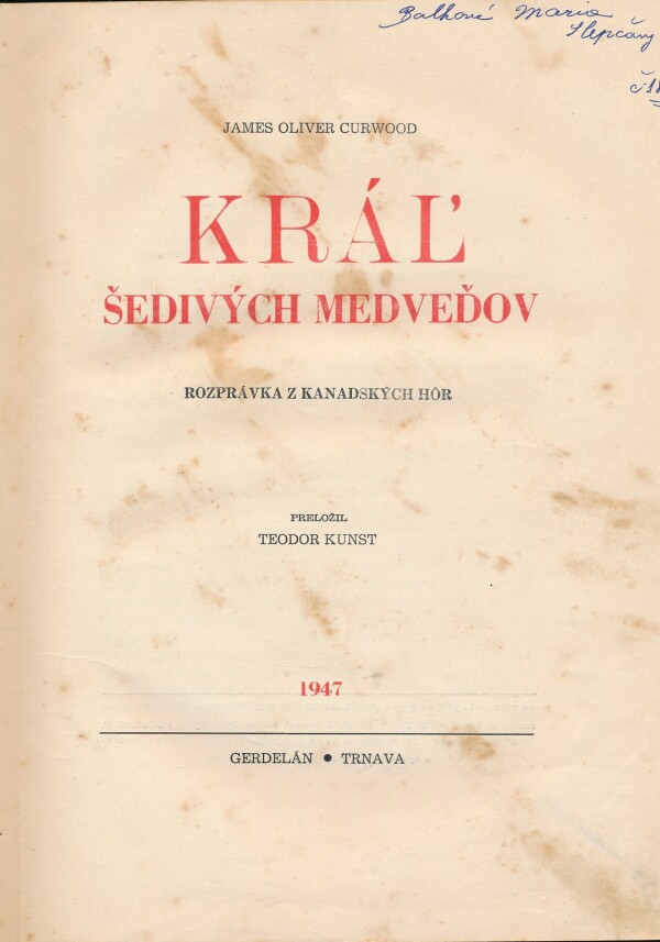 James Oliver Curwood: KRÁĽ ŠEDIVÝCH MEDVEĎOV