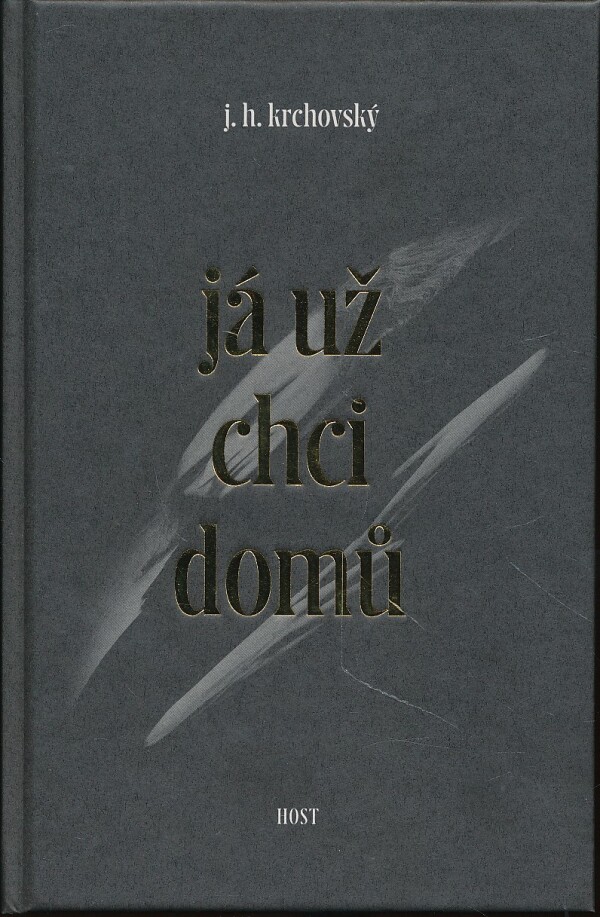 J. H. Krchovský: JÁ UŽ CHCI DOMŮ