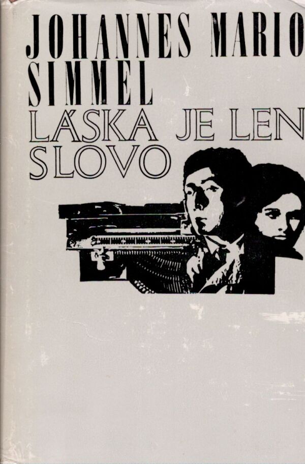 Johannes Mario Simmel: LÁSKA JE LEN SLOVO