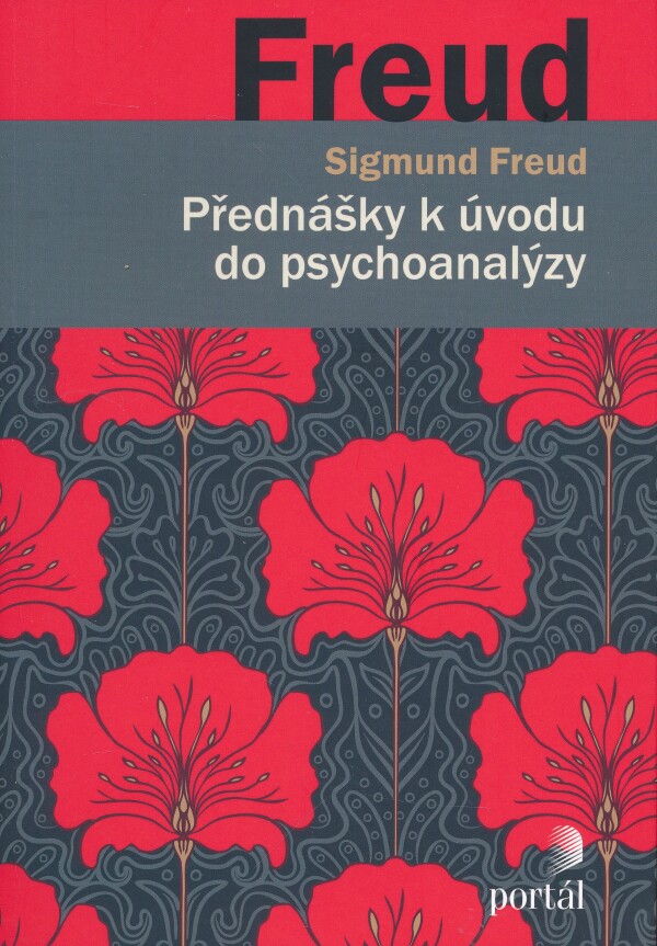 Sigmund Freud: PŘEDNÁŠKY K ÚVODU DO PSYCHOANALÝZY